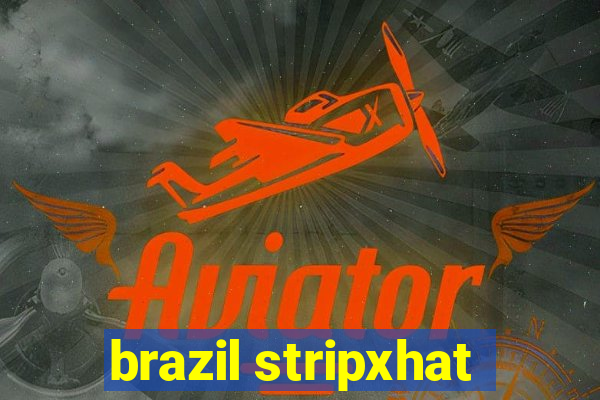 brazil stripxhat